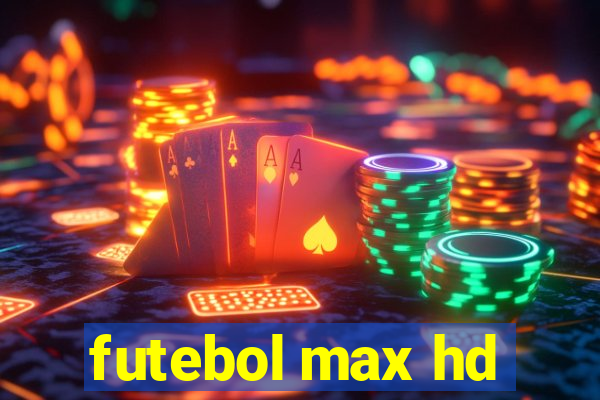 futebol max hd